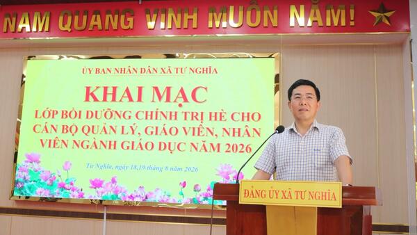 Tư Nghĩa khai mạc lớp bồi dưỡng chính trị hè cho cán bộ quản lý, giáo viên, nhân viên ngành giáo dục năm 2026